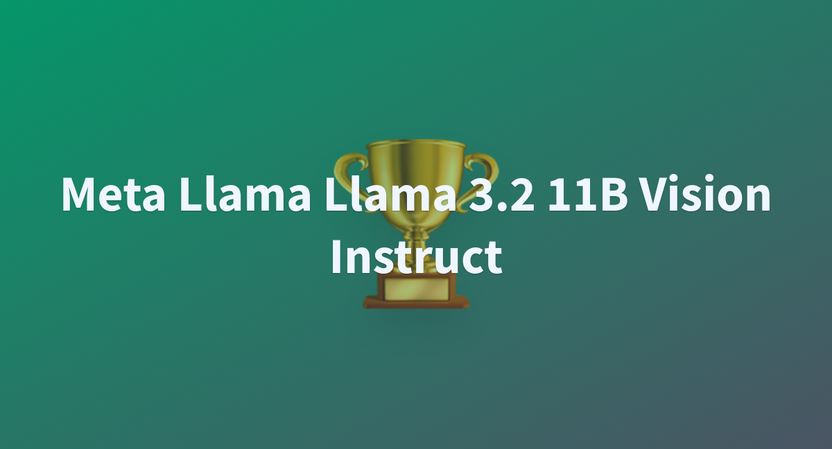 Meta Llama Llama 3.2 11B Vision Instruct - A Hugging Face Space By ...