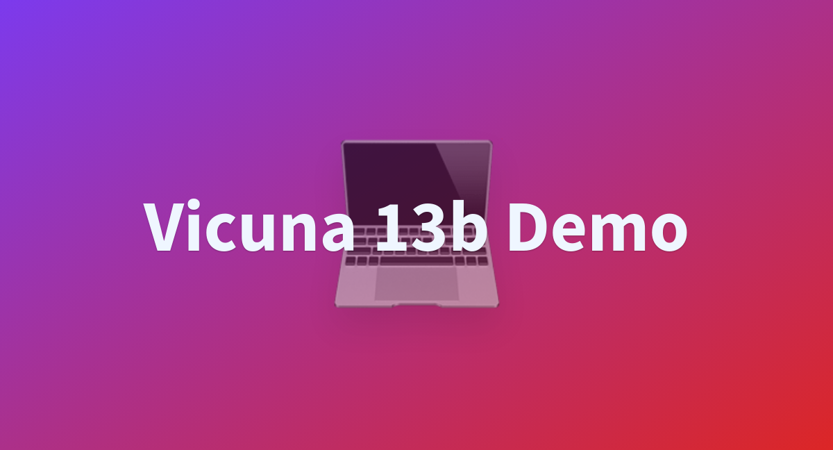 Vicuna 13b Demo - A Hugging Face Space By Jiachuntan23