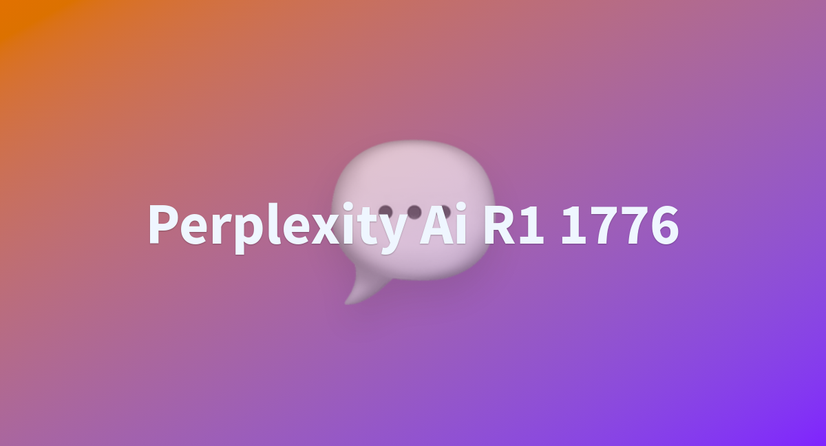 Perplexity Ai R1 1776 A Hugging Face Space By Jjjdhd Perplexity Ai R1 1776 A Hugging Face Space By Jjjdhd