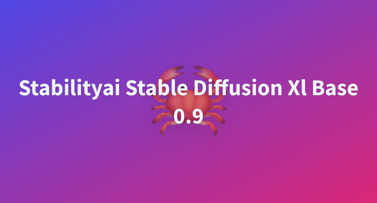 Jonlev/stabilityai-stable-diffusion-xl-base-0.9 At Main