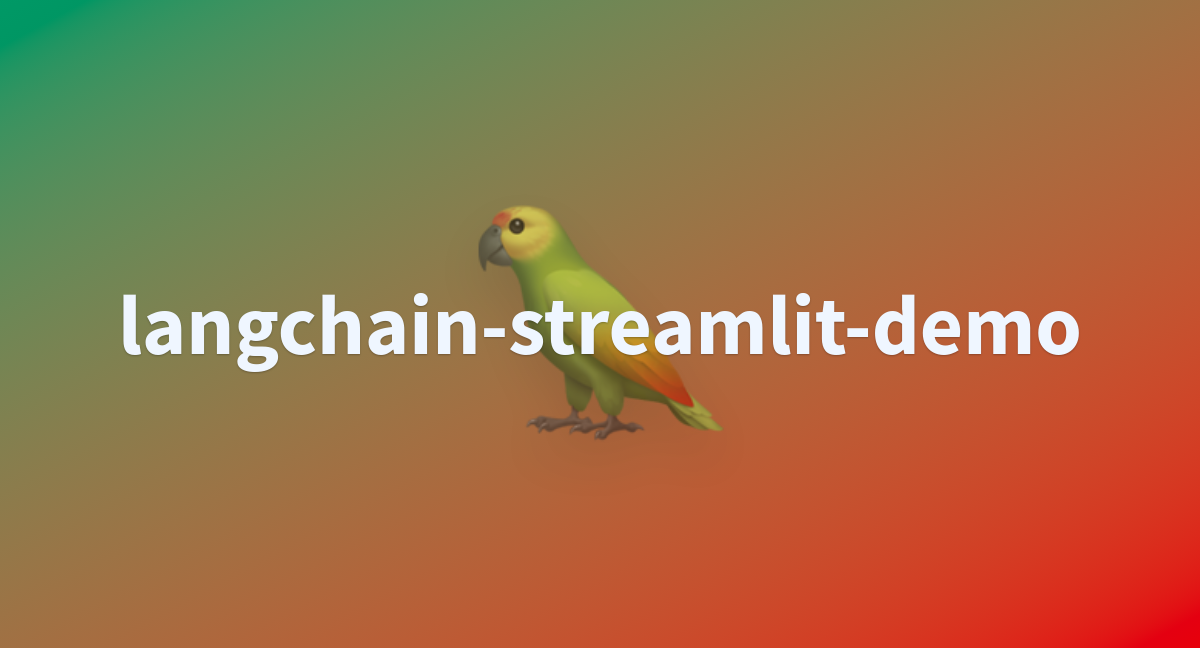 Langchain streamlit demo a hugging face space by joshuasundance