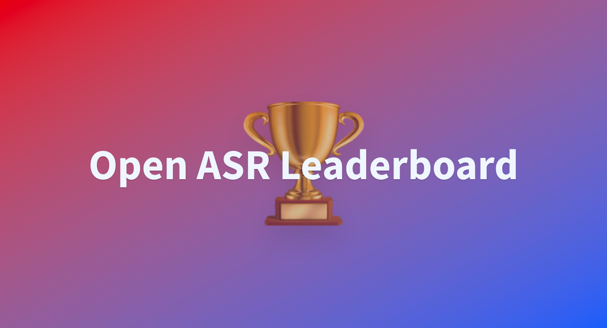 Open ASR Leaderboard - a Hugging Face Space by justus-tobias