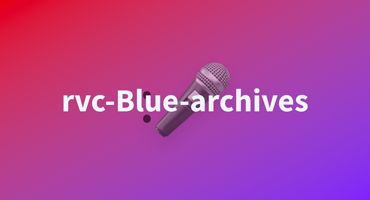 Rvc blue archives a hugging face space by keisanmono