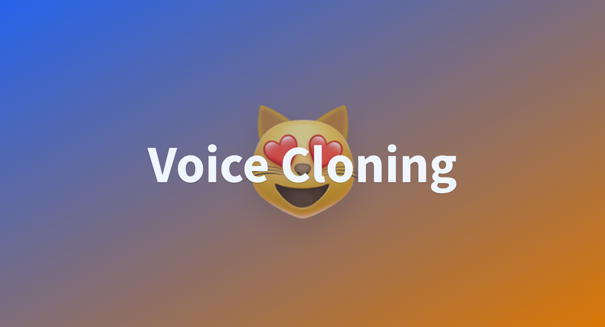 Voice Cloning - a Hugging Face Space by kevinwang676