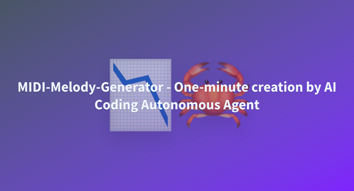 MIDI-Melody-Generator - One-minute creation by AI Coding Autonomous ...
