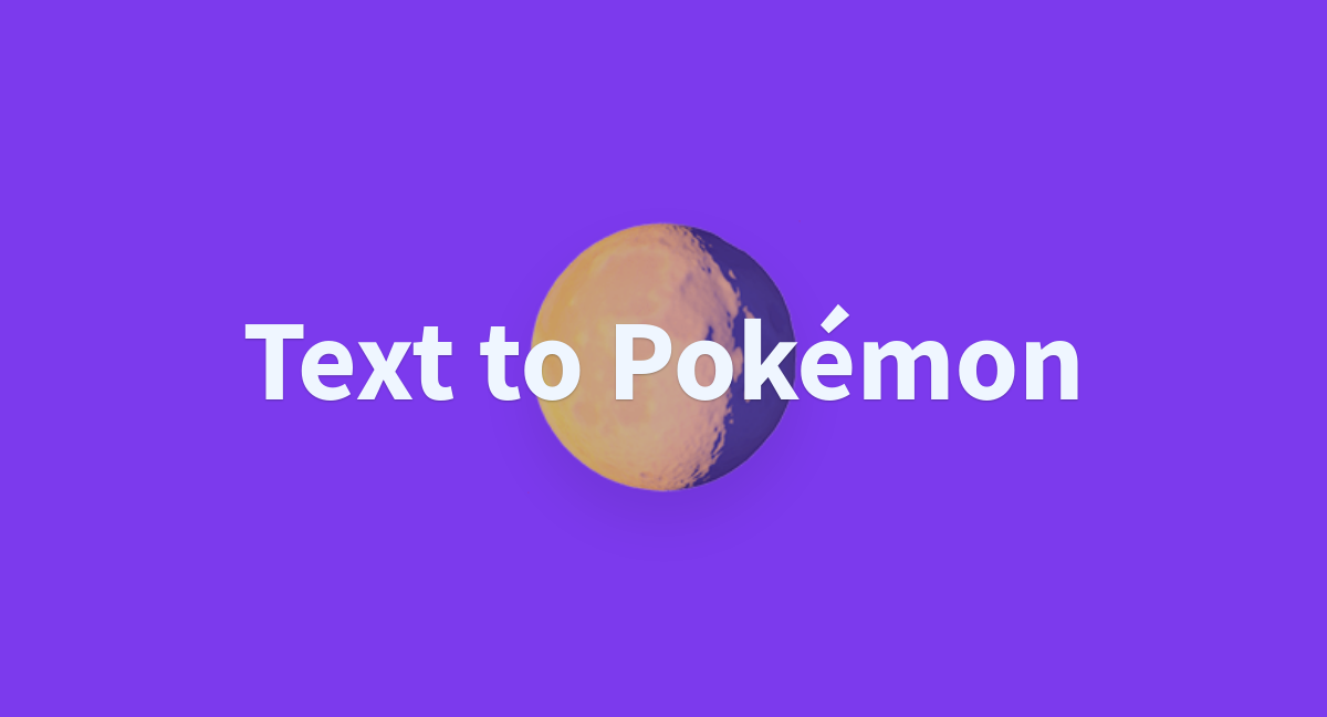 Text to Pokémon - a Hugging Face Space by lambdalabs