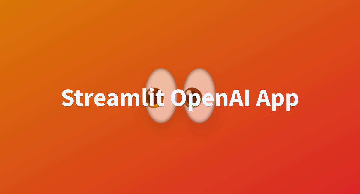 Streamlit Openai App A Hugging Face Space By Lampongyuen