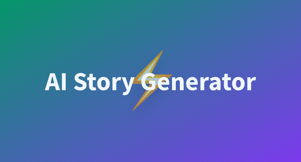 AI Story Generator - a Hugging Face Space by lastmileai