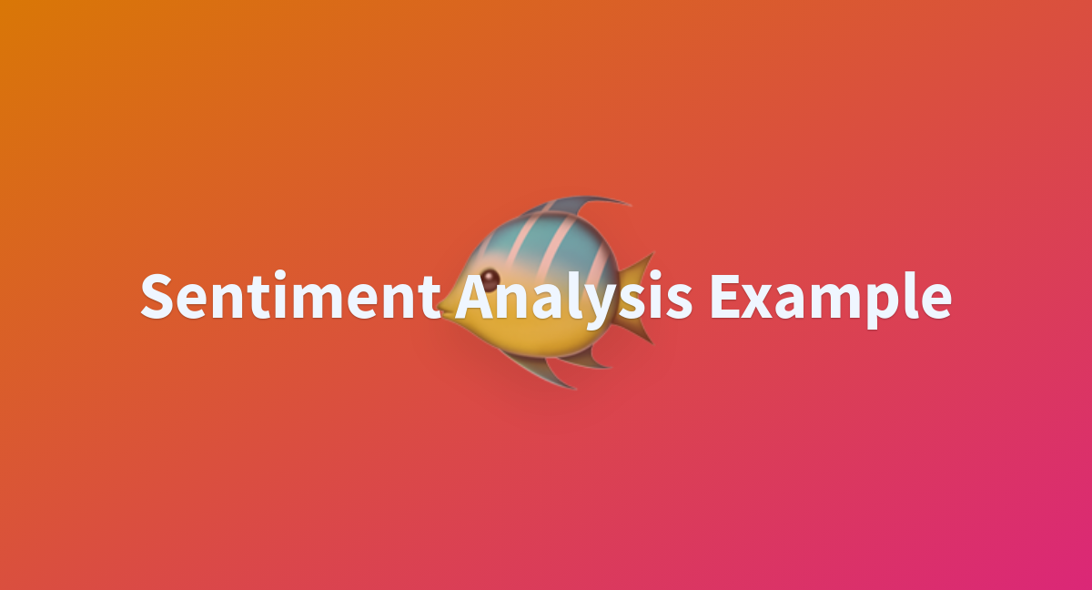 Sentiment Analysis Example - a Hugging Face Space by lchavan1