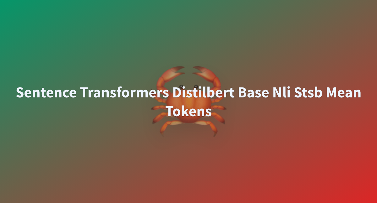 Sentence Transformers Distilbert Base Nli Stsb Mean Tokens - A Hugging ...