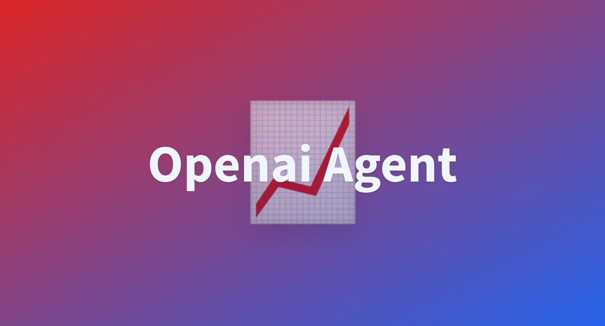 Openai Agent - A Hugging Face Space By Lijiacai