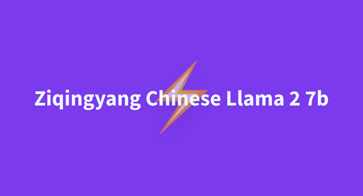 Ziqingyang Chinese Llama 2 7b - A Hugging Face Space By Litor