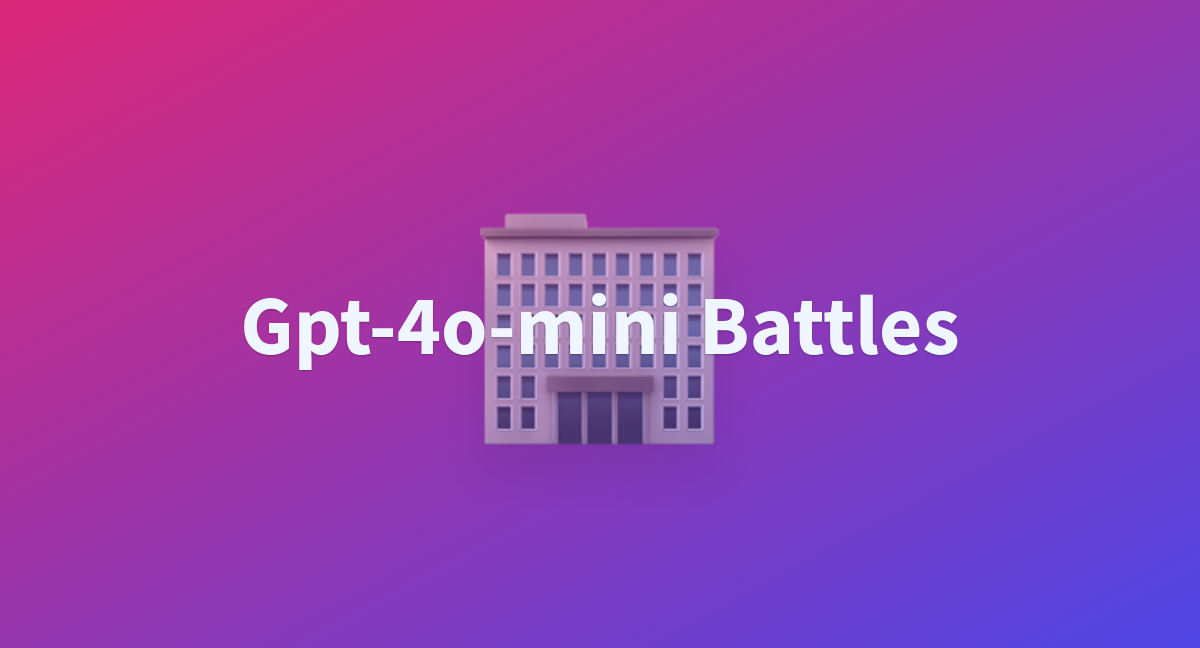 README.md · Lmsys/gpt-4o-mini_battles At Main