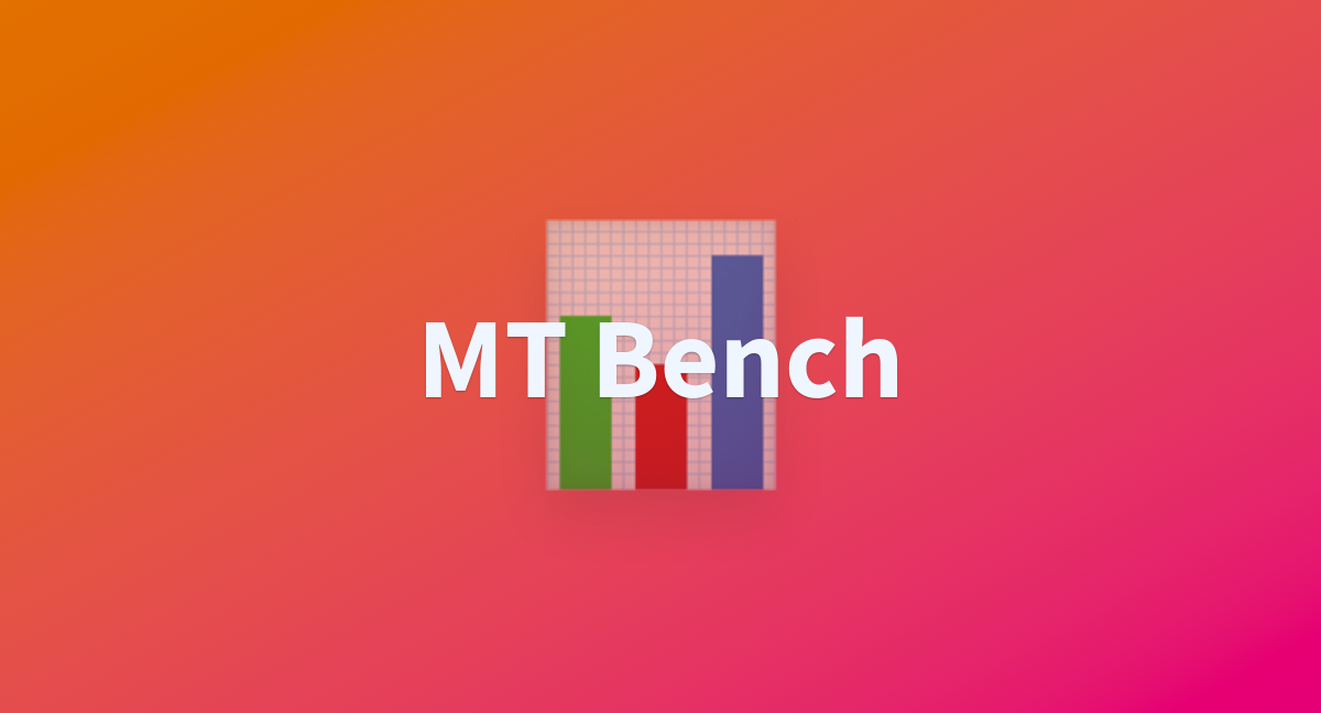MT Bench A Hugging Face Space By Lmsys