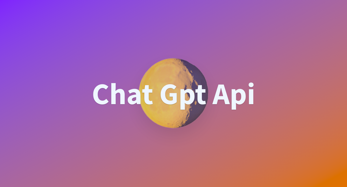 Chat Gpt Api A Hugging Face Space By Lmx0