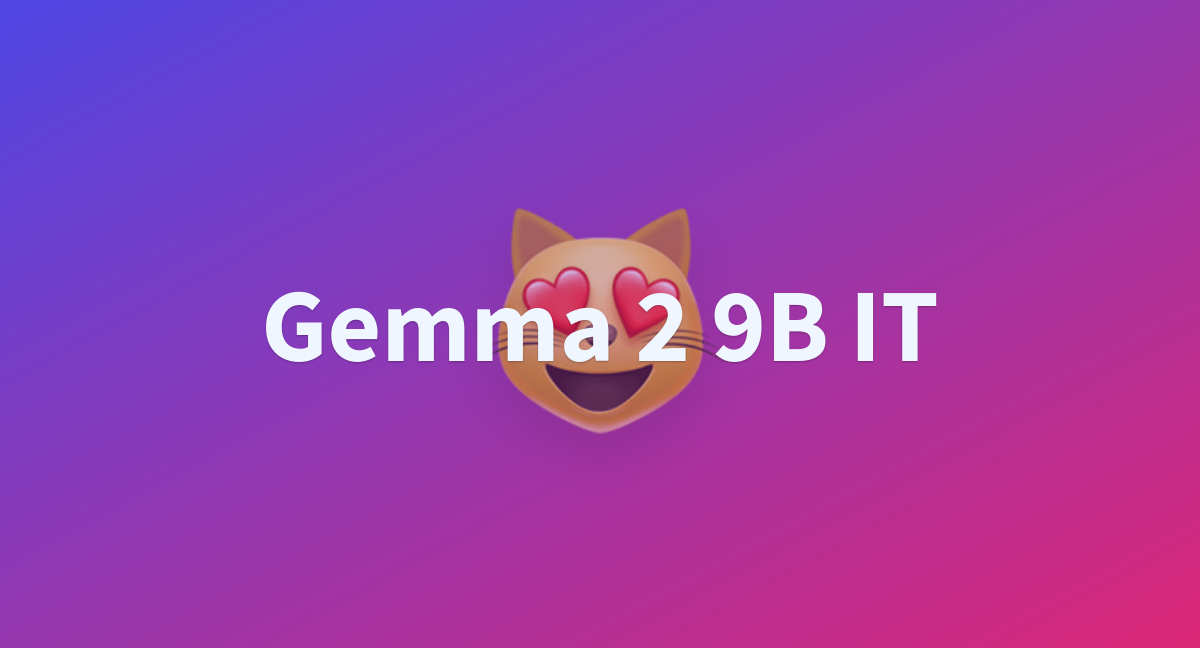 Gemma 2 9B IT - A Hugging Face Space By Locorene1000