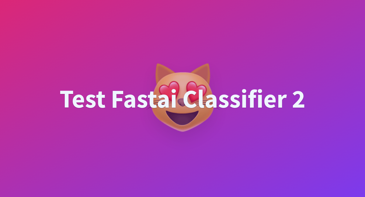 Test Fastai Classifier 2 A Hugging Face Space By Luisms