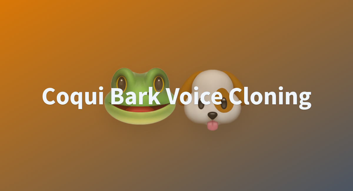 Coqui Bark Voice Cloning - A Hugging Face Space By Malmstudio