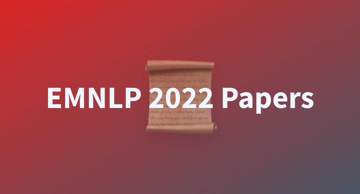 EMNLP 2022 Papers a Hugging Face Space by malteos