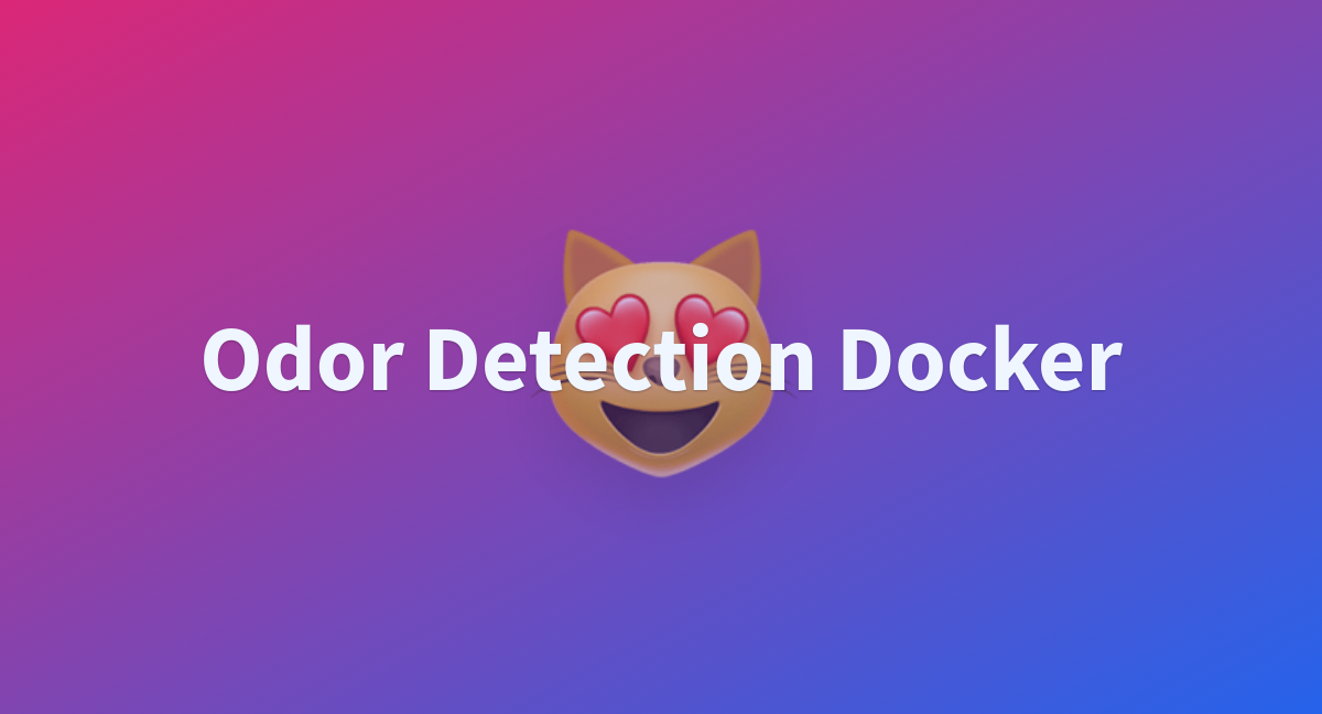 odor-detection-docker-a-hugging-face-space-by-mathiaszinnen