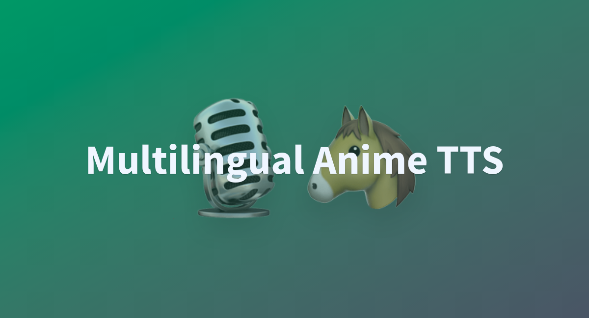 Multilingual anime tts a hugging face space by meraih