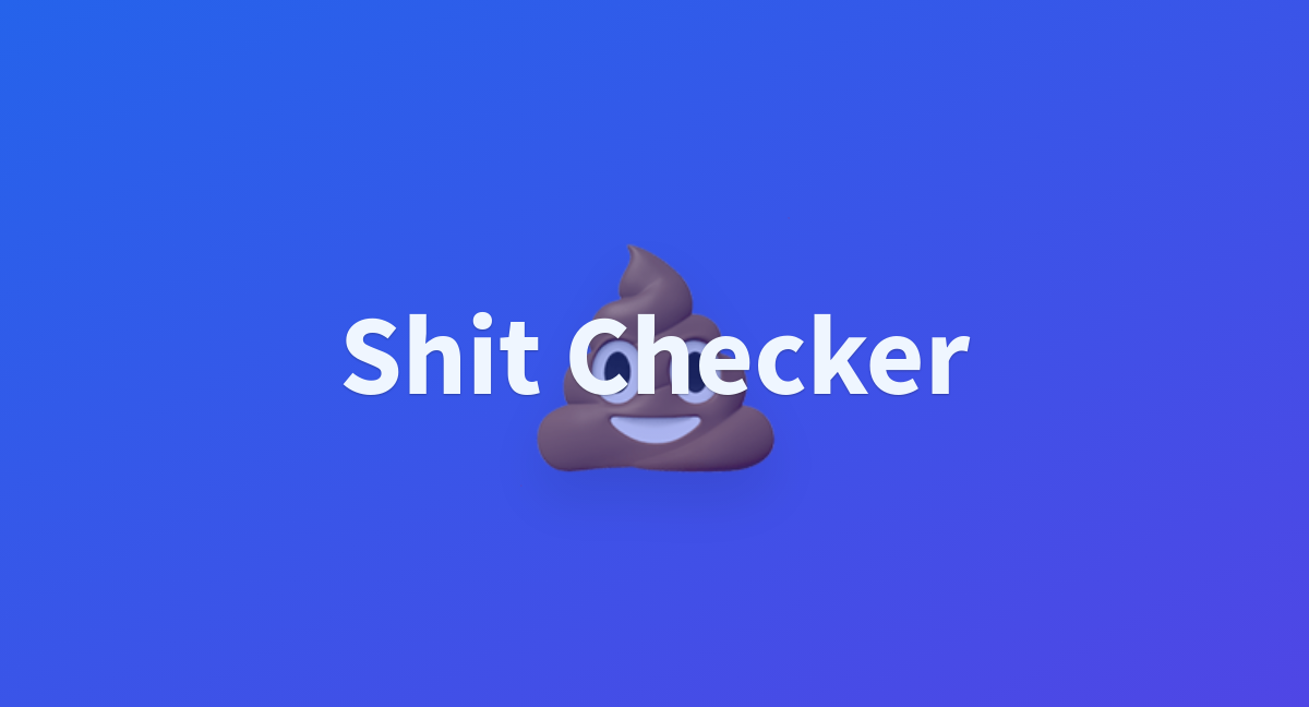 Shit Checker - a Hugging Face Space by mf666