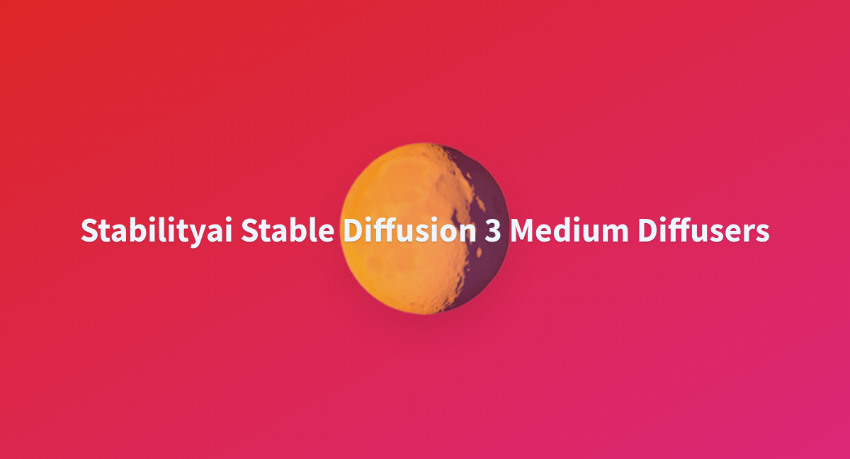 Stabilityai Stable Diffusion 3 Medium Diffusers - A Hugging Face Space ...