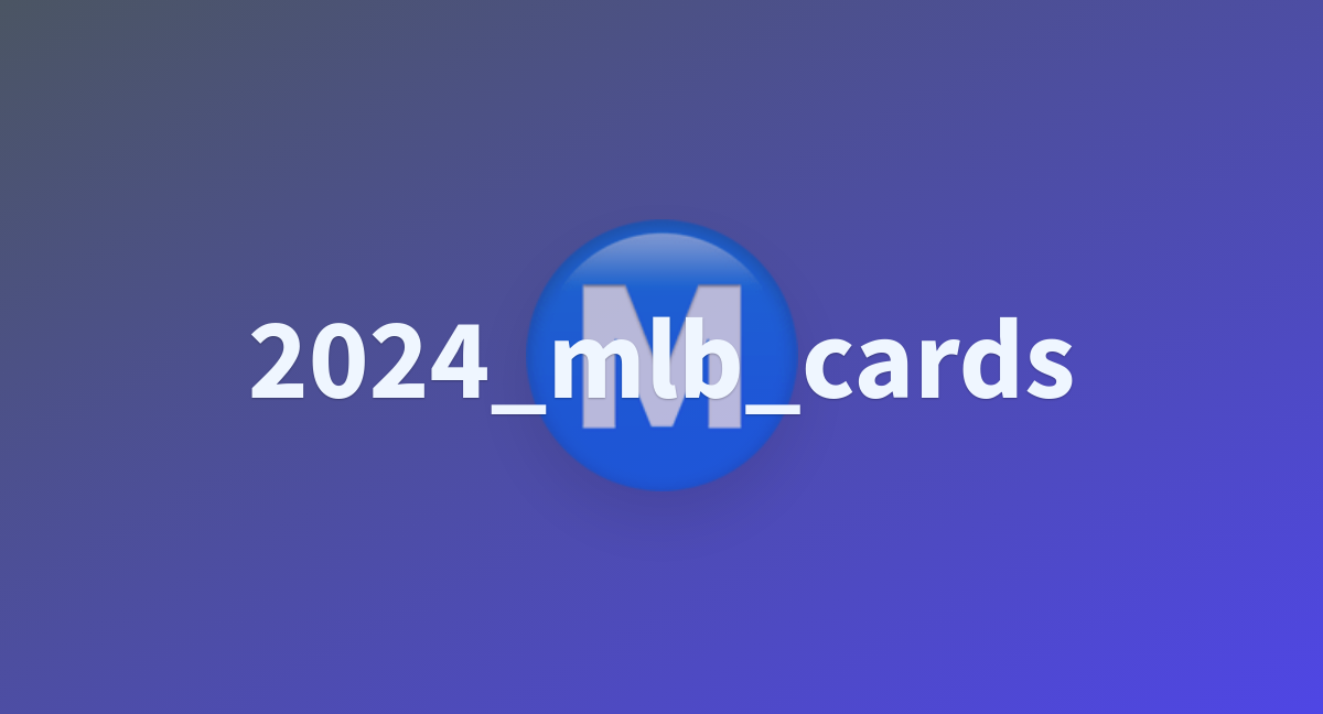 nesticot/2024_mlb_cards at main