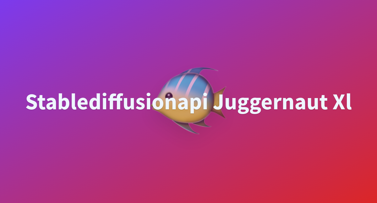 Stablediffusionapi Juggernaut Xl - a Hugging Face Space by nikki0007