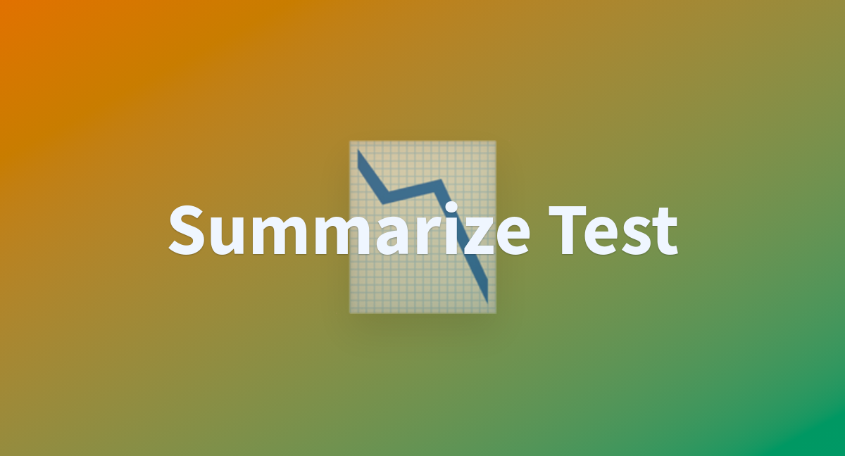 Summarize Test A Hugging Face Space By Noahgift summarize-test-a-hugging-face-space-by-noahgift