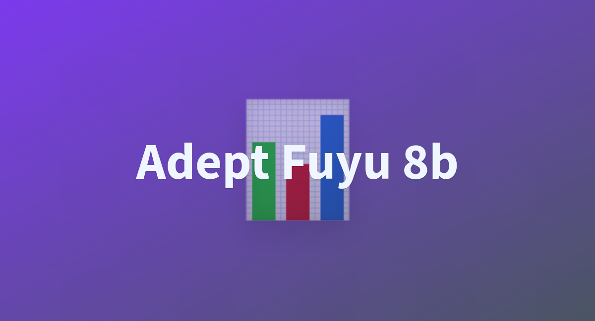 Nombx/adept-fuyu-8b At Main