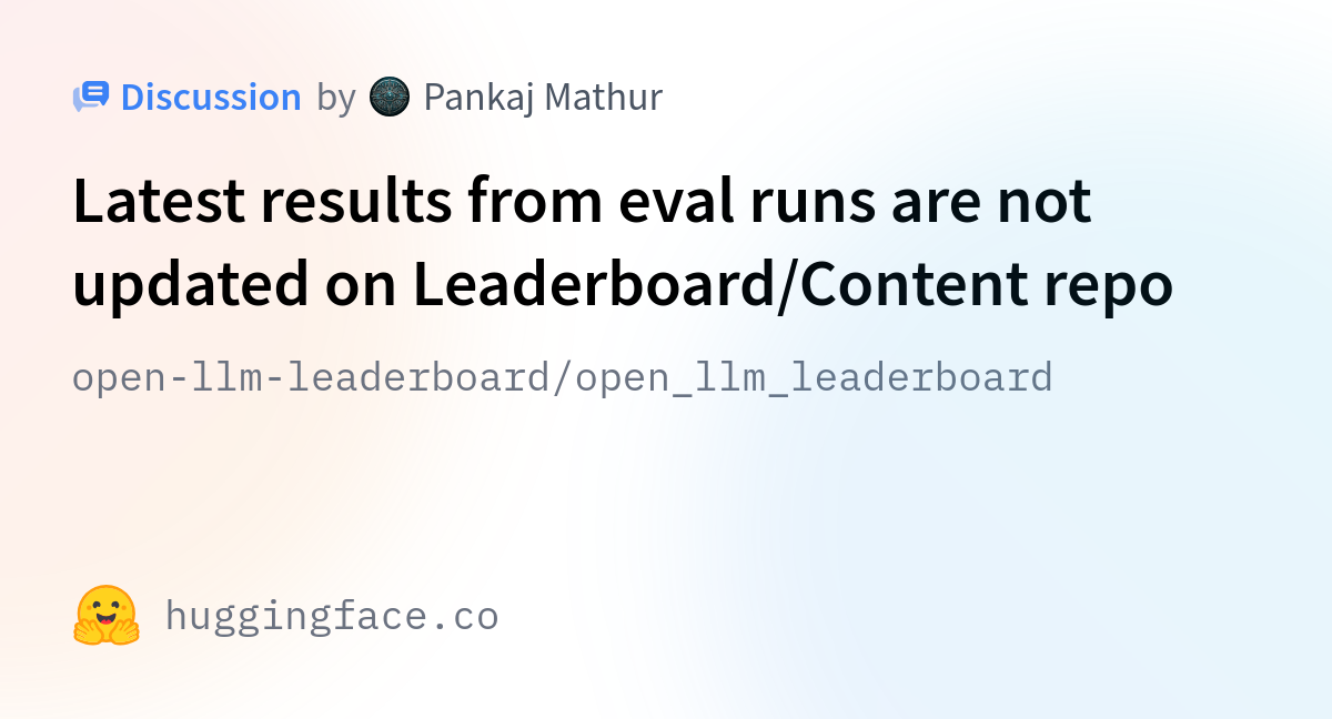 Open Llm Leaderboard Open Llm Leaderboard Latest Results From Eval Runs Are Not Updated On