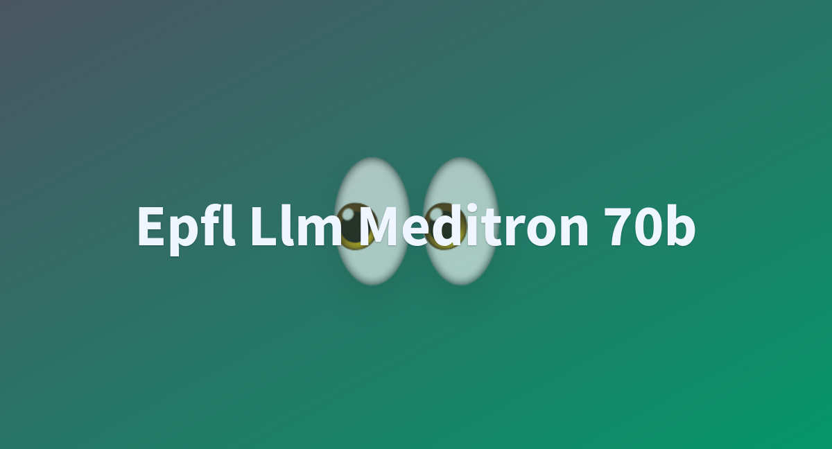 oreoro/epfl-llm-meditron-70b at main