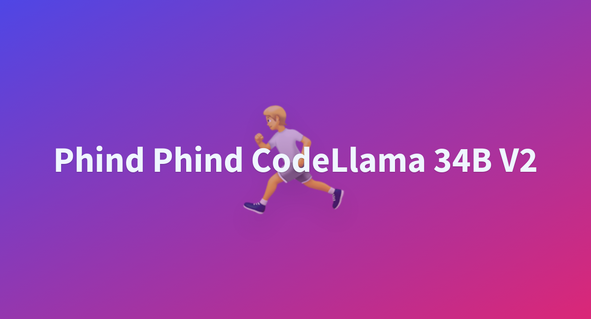 Phind Phind CodeLlama 34B V2 - A Hugging Face Space By Oscarwang2