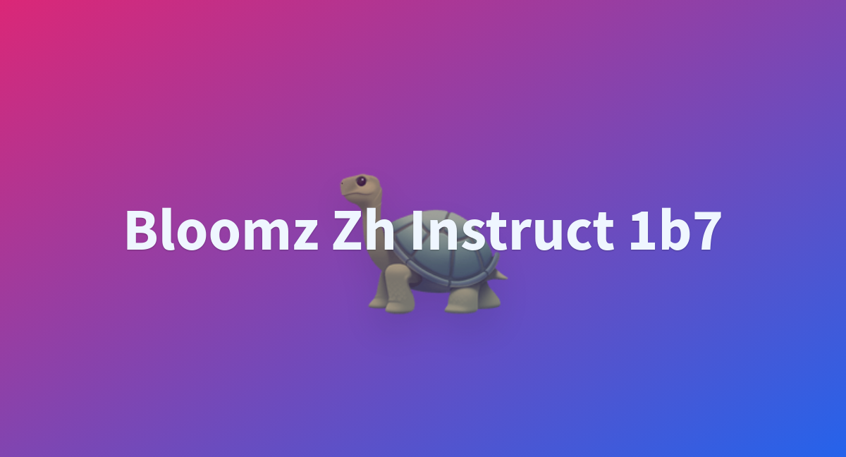 Bloomz Zh Instruct 1b7 - A Hugging Face Space By P208p2002