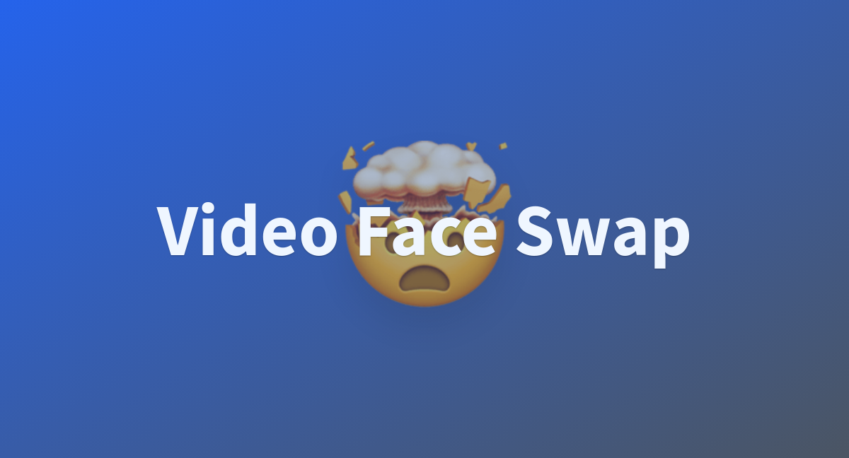 Video Face Swap A Hugging Face Space By Panffan 1303