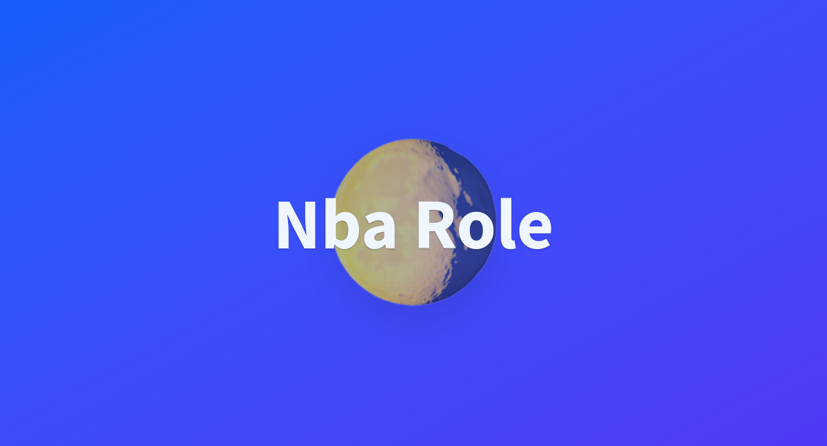 Nba Role a Hugging Face Space by pharaohleft Nba Role a Hugging Face Space by pharaohleft
