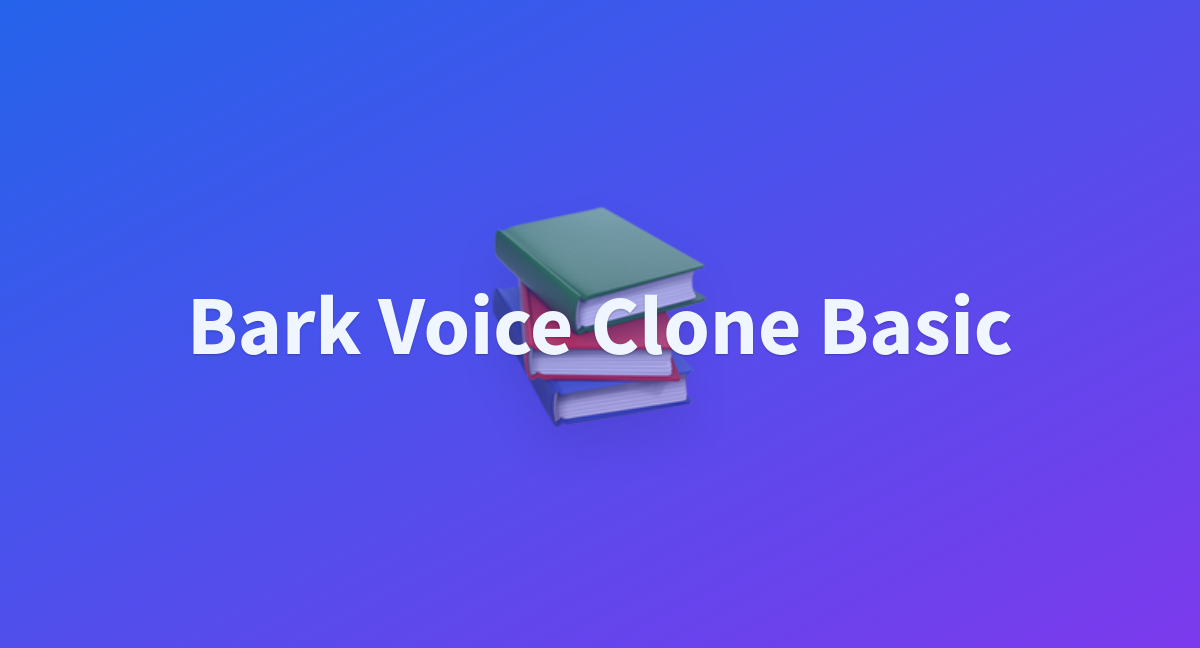 Bark Voice Clone Basic - A Hugging Face Space By Portal