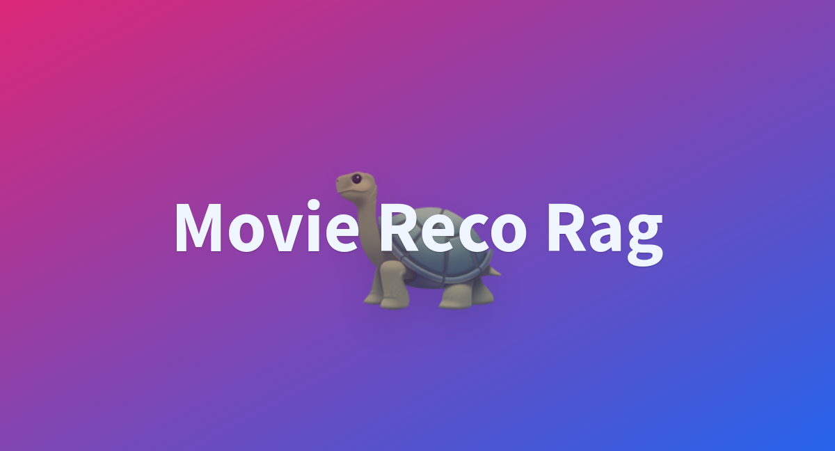 Movie Reco Rag A Hugging Face Space By Praneethys