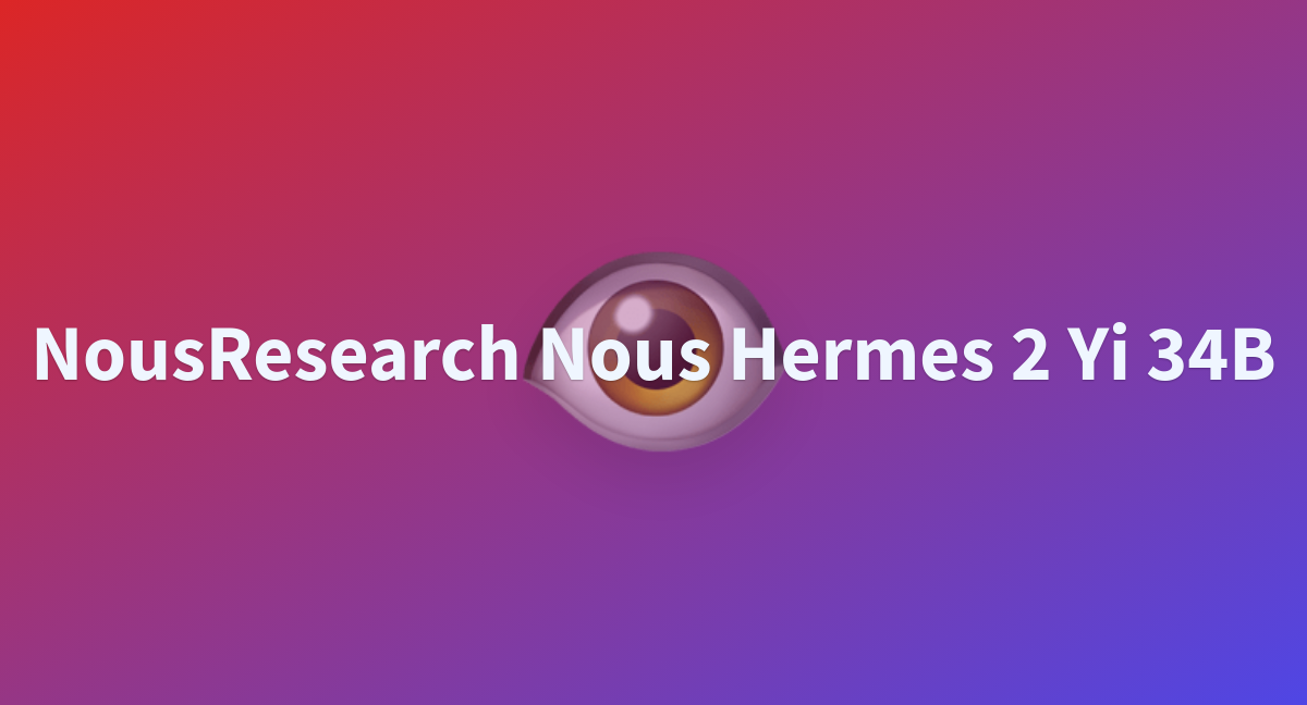 NousResearch/Nous-Hermes-2-Yi-34B just dropped! Surpassing all