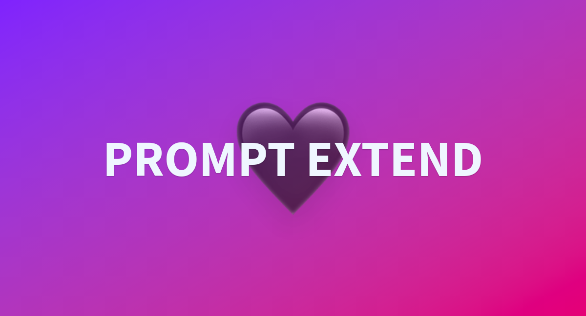 PROMPT EXTEND - a Hugging Face Space by prithivMLmods