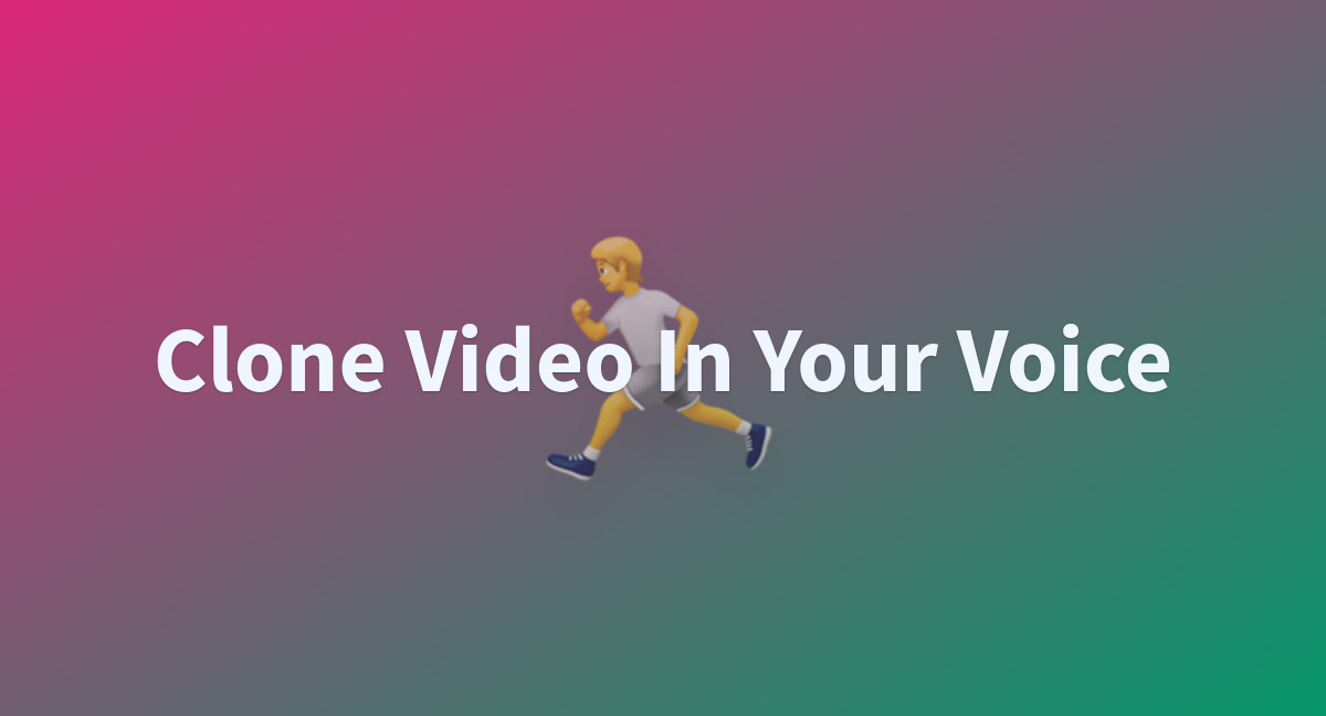 Clone Video In Your Voice - a Hugging Face Space by product2204