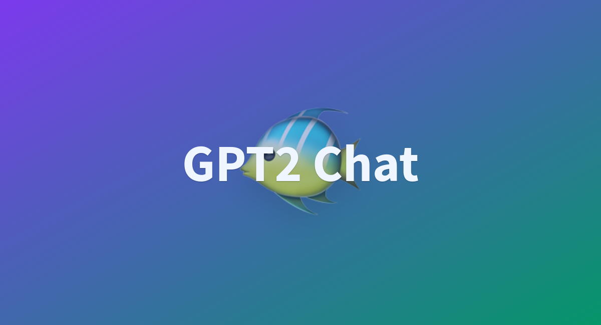 GPT2 Chat - a Hugging Face Space by qgyd2021