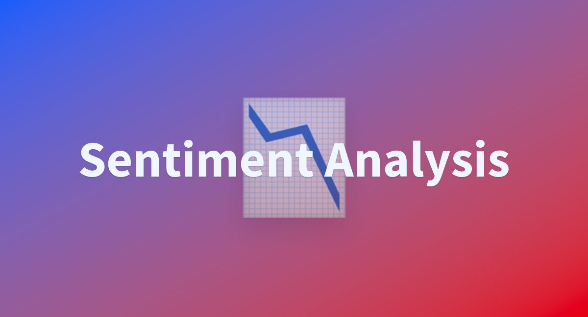 Sentiment Analysis A Hugging Face Space By Rachman Sentiment Analysis A Hugging Face Space By Rachman