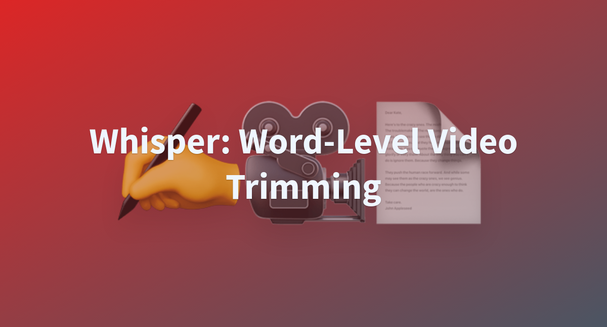 whisper-word-level-video-trimming-a-hugging-face-space-by-radames