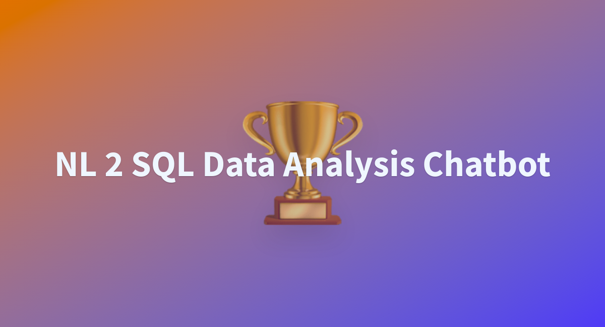 NL 2 SQL Data Analysis Chatbot - a Hugging Face Space by ramhemanth580