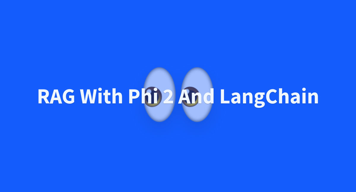 RAG With Phi 2 And LangChain - a Hugging Face Space by rasyosef