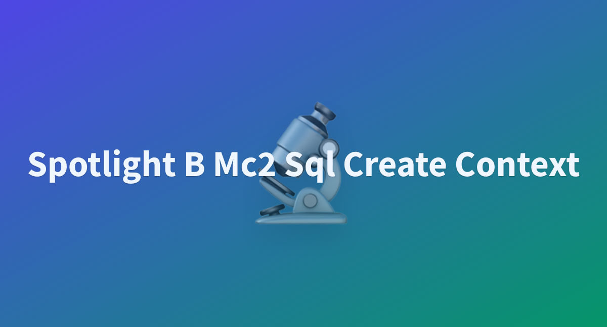 Renumics/spotlight-b-mc2-sql-create-context At Main