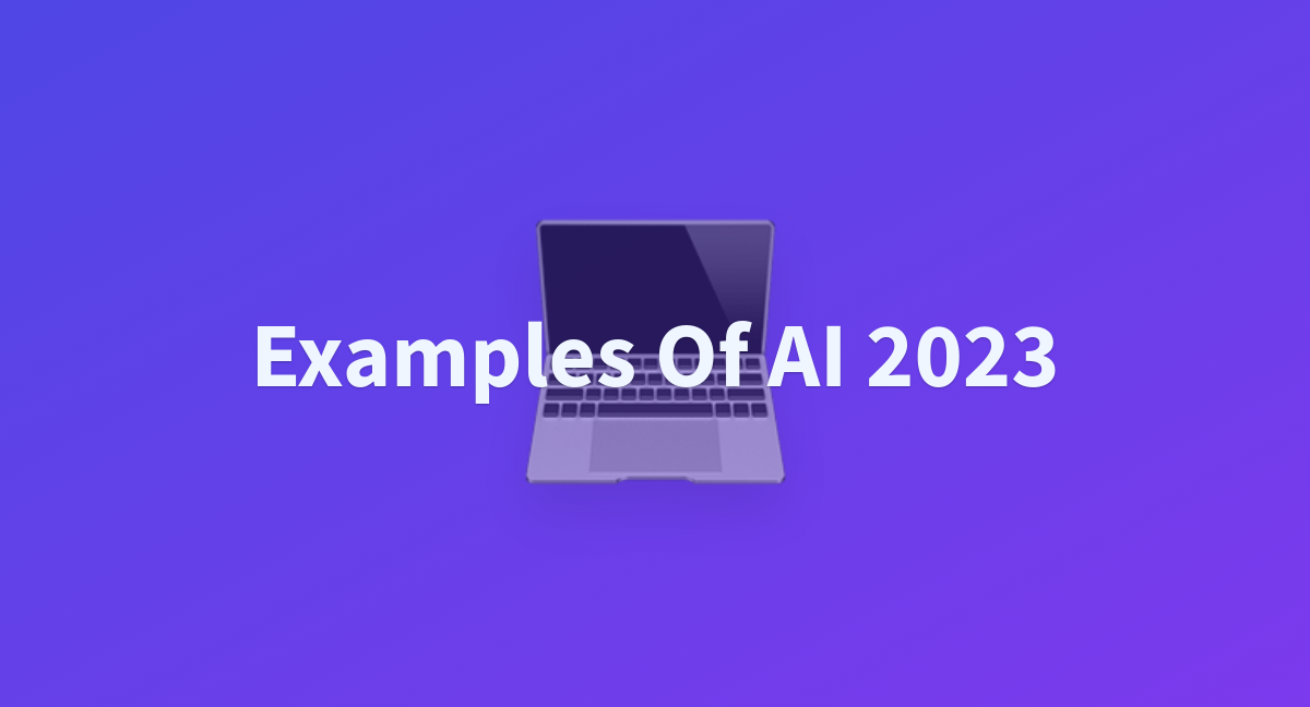 Examples Of AI 2023 