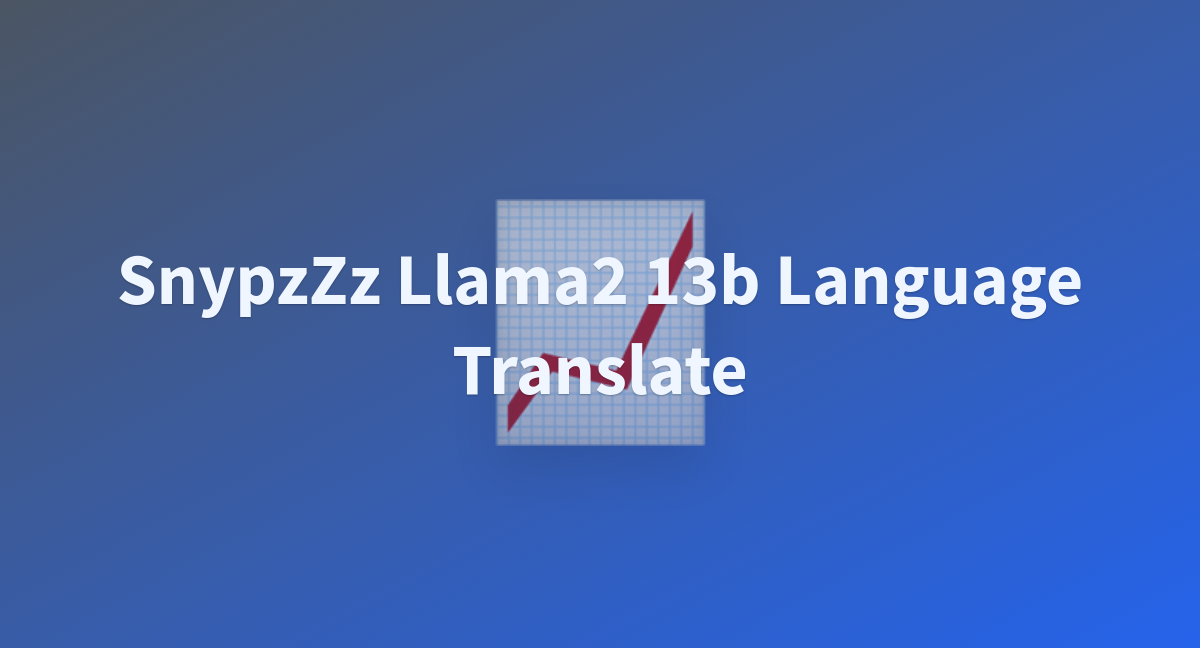 SnypzZz Llama2 13b Language Translate - A Hugging Face Space By ...